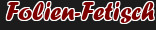 Folien-Fetisch