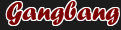 Gangbang