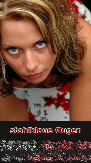 stahlblaue Augen Lady mit stahlblauen Augen macht erotischen Telefonsex mit ausgefallener Fantasie.